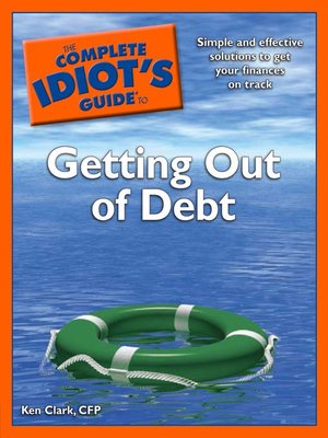 cover image of The Complete Idiot's Guide to Getting Out of Debt
